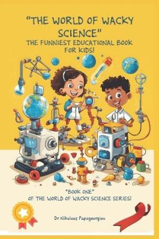 Cover of Welcome to the World of Wacky Science!