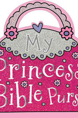 Cover of My Princess Bible Purse