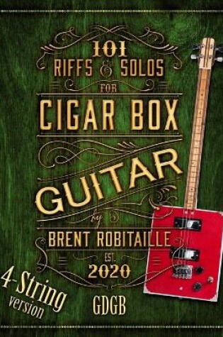 Cover of 101 Riffs and Solos for 4-String Cigar Box Guitar