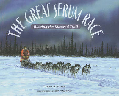 Book cover for Great Serum Race: Blazing the Iditarod Trail
