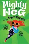 Book cover for Mighty Meg 4: Mighty Meg and the Super Disguise