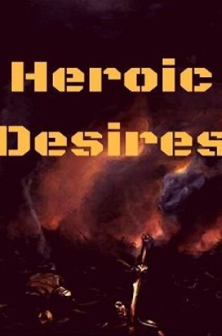 Cover of Heroic Desires