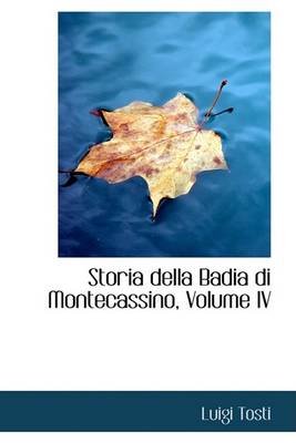 Book cover for Storia Della Badia Di Montecassino, Volume IV