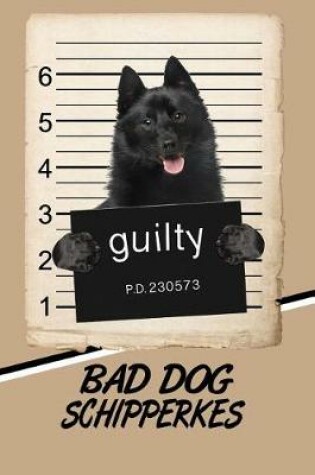 Cover of Bad Dog Schipperkes