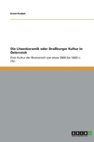 Cover of Die Litzenkeramik oder Drassburger Kultur in OEsterreich