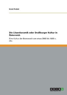 Book cover for Die Litzenkeramik oder Drassburger Kultur in OEsterreich