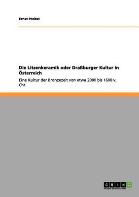 Book cover for Die Litzenkeramik oder Drassburger Kultur in OEsterreich