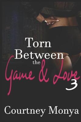 Book cover for Torn Between The Game and Love 3