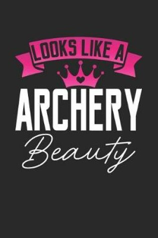 Cover of Looks Like a Archery Beauty