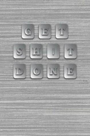 Cover of Get Shit Done