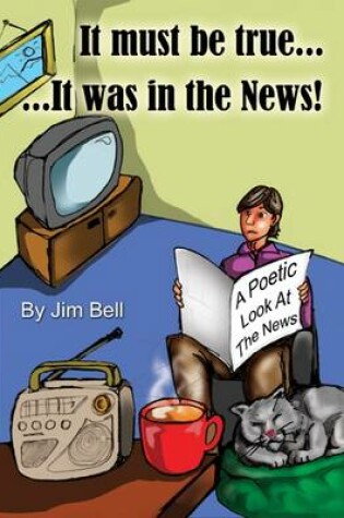 Cover of It Must Be True...It Was In The News