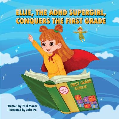 Book cover for Ellie, the ADHD SuperGirl, Conquers the First Grade