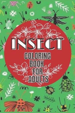 Cover of Insect Coloring Book For Adults