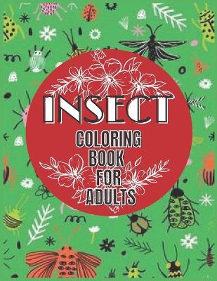 Book cover for Insect Coloring Book For Adults