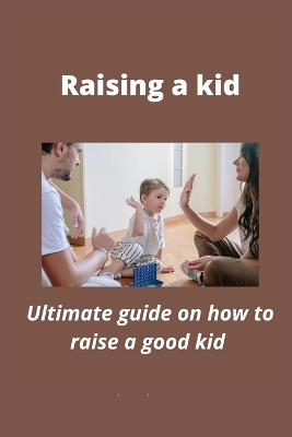 Book cover for Raising a kid