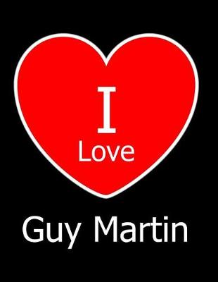 Book cover for I Love Guy Martin