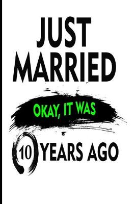 Book cover for Just Married Okay It Was 10 Years Ago