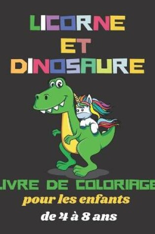 Cover of Licorne et dinosaure Livre de coloriage