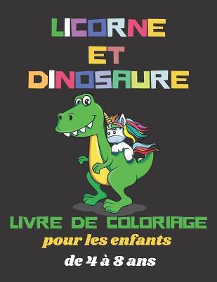 Book cover for Licorne et dinosaure Livre de coloriage