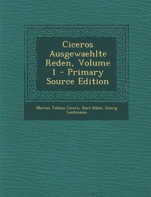 Book cover for Ciceros Ausgewaehlte Reden, Volume 1 - Primary Source Edition