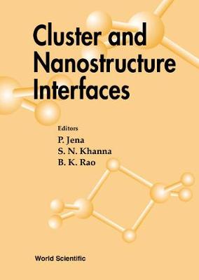 Book cover for Cluster And Nanostructure Interfaces - Proceedings Of The International Symposium