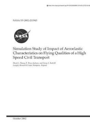 Cover of Simulation Study of Impact of Aeroelastic Characteristics on Flying Qualities of a High Speed Civil Transport