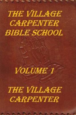 Cover of The Village Carpenter Bible School