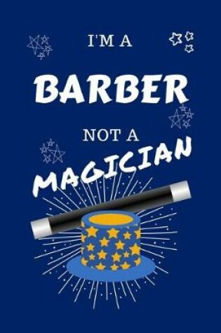 Cover of I'm A Barber Not A Magician