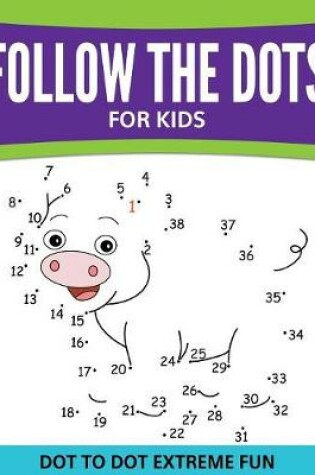 Cover of Follow The Dots For Kids