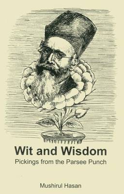 Book cover for Wit And Wisdom: Pickings From The Parsee Punch