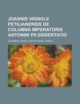 Book cover for Joannis Vignolii Petilianensis de Columna Imperatoris Antonini Pii Dissertatio