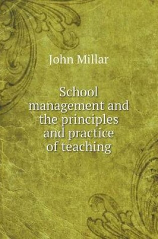 Cover of School management and the principles and practice of teaching