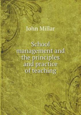 Book cover for School management and the principles and practice of teaching