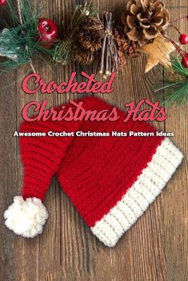 Book cover for Crocheted Christmas Hats