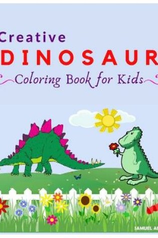 Cover of Creative Dinosaur Coloring Book for Kids