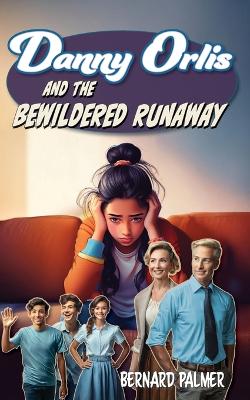 Book cover for Danny Orlis and the Bewildered Runaway