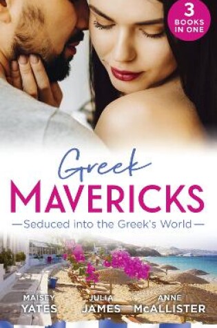 Cover of Greek Mavericks: Seduced Into The Greek's World
