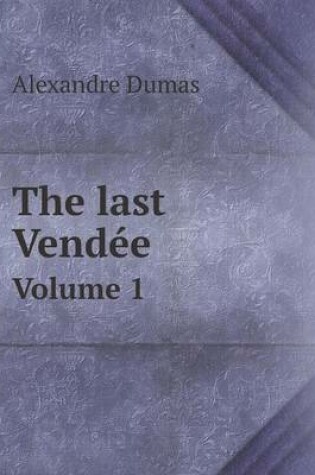Cover of The Last Vendee Volume 1