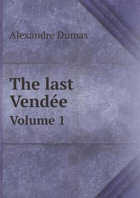 Book cover for The Last Vendee Volume 1