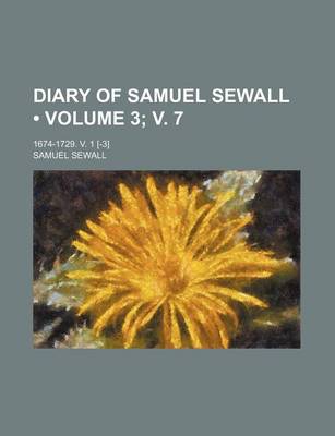 Book cover for Diary of Samuel Sewall (Volume 3; V. 7); 1674-1729. V. 1 [-3]