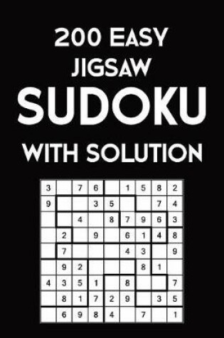 Cover of 200 Easy Jigsaw Sudoku With Solution