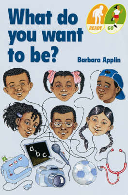 Book cover for Ready Go: What Do You Want To Be?