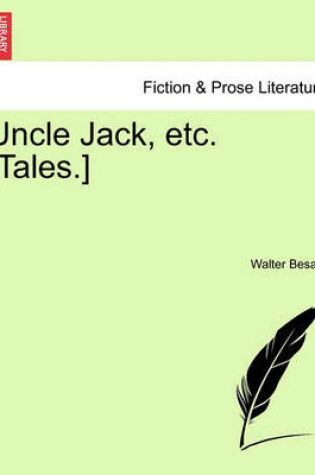 Cover of Uncle Jack, Etc. [Tales.]