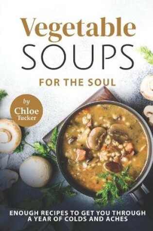 Cover of Vegetable Soups for the Soul