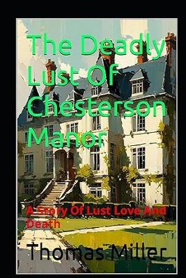 Book cover for The Deadly Lust Of Chesterson Manor