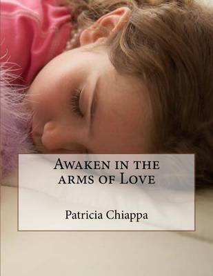 Book cover for Awaken in the arms of Love