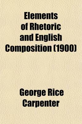 Book cover for Elements of Rhetoric and English Composition; Second High School Course