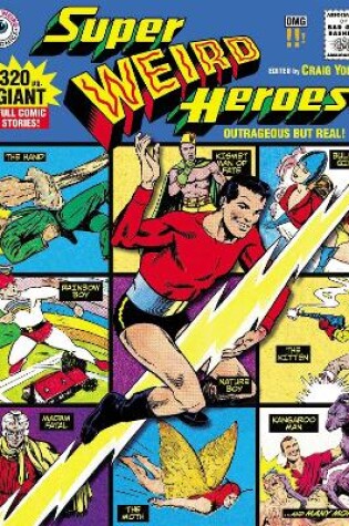 Cover of Super Weird Heroes Outrageous But Real!