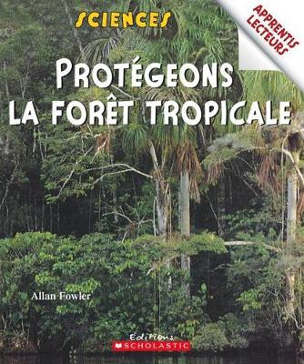 Book cover for Apprentis Lecteurs - Sciences: Prot?geons La For?t Tropicale