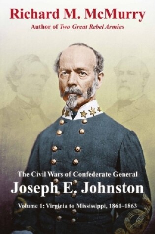 Cover of The Civil Wars of Confederate General Joseph E. Johnston